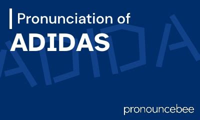 correct pronunciation of adidas.